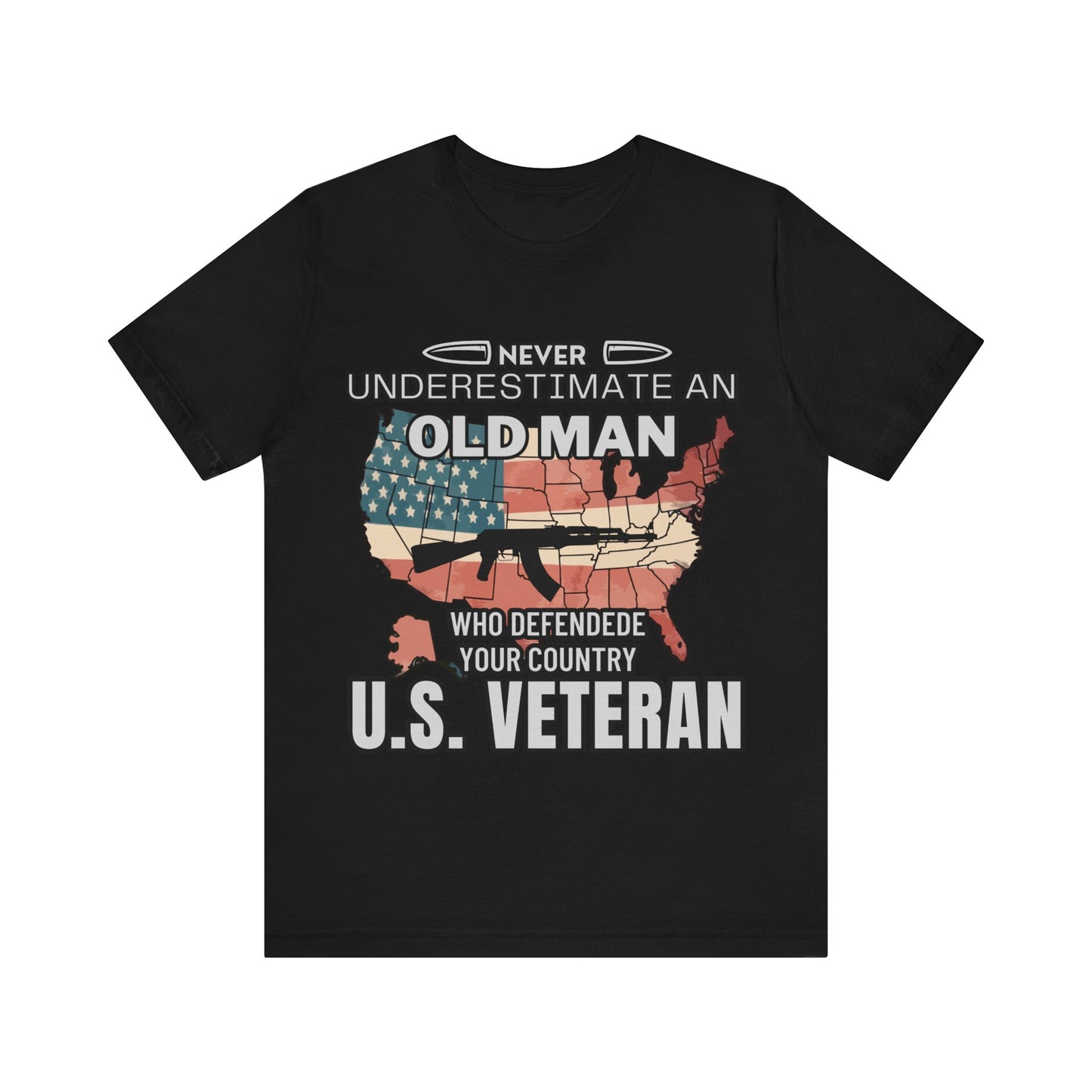 US Veteran Never Underestimate An Old Man T-Shirt, Army, Military T-Shirt