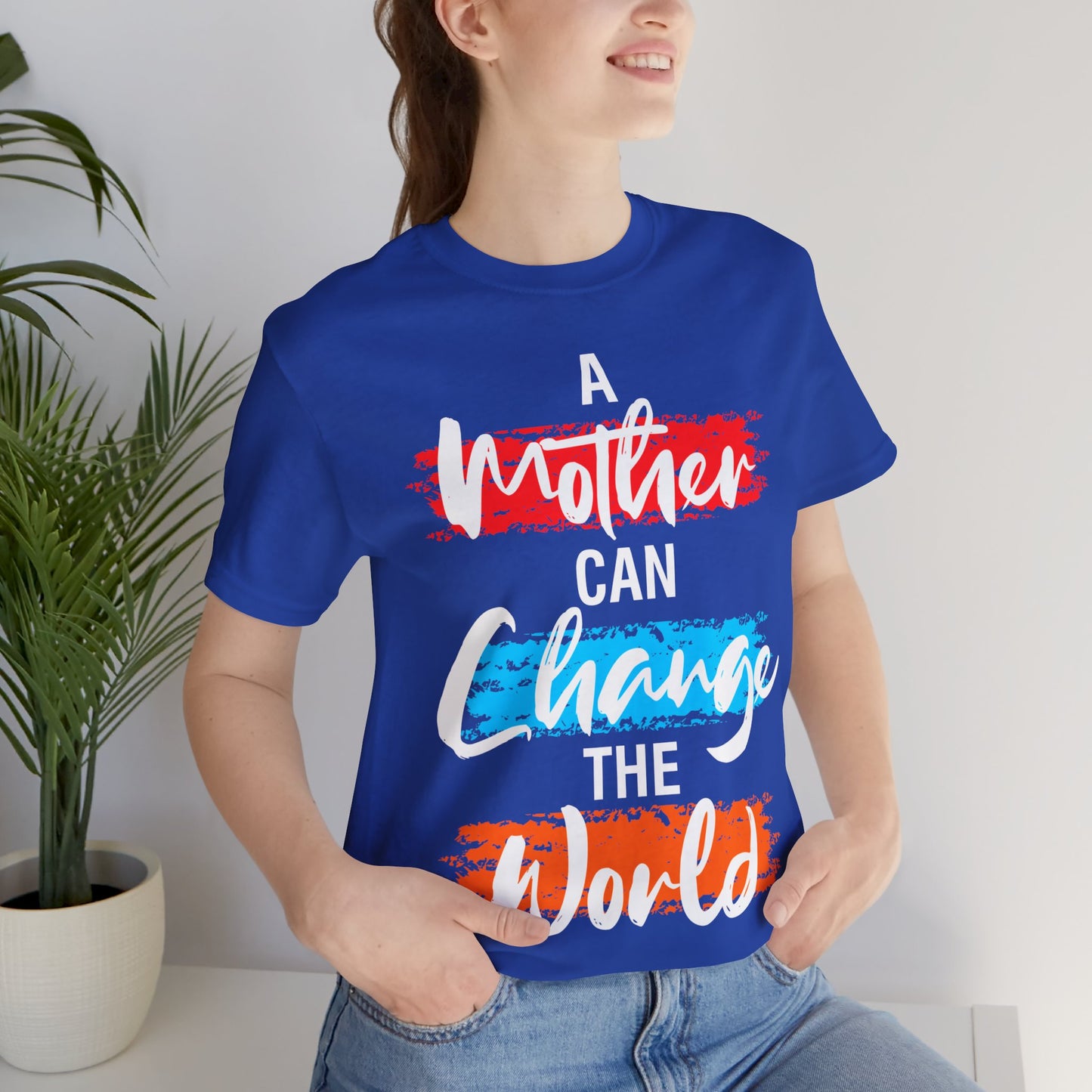 A Mother Can Change The World T-Shirt, Mom, Mother, Mama T-Shirt