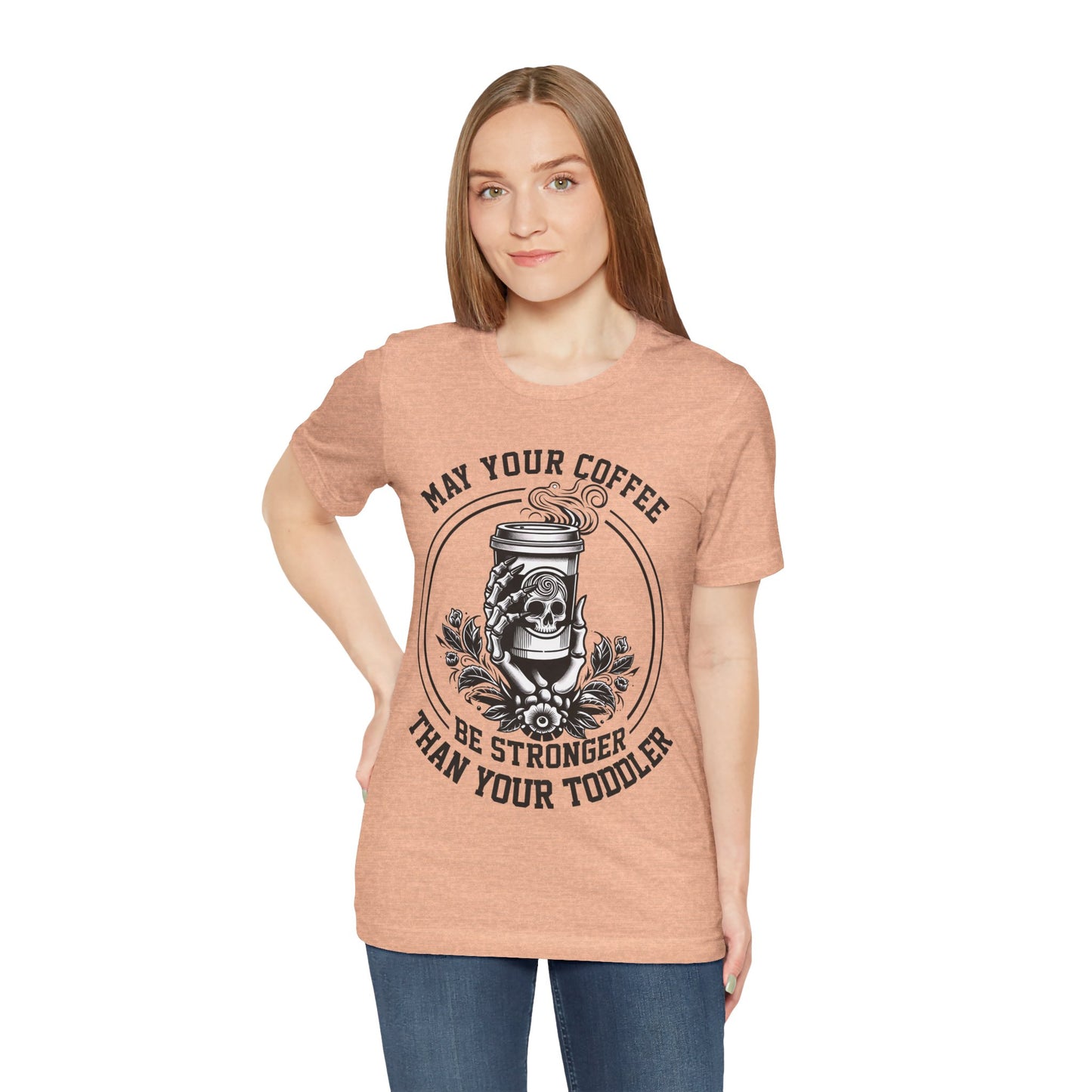 May Your Coffee Be Stronger Than Your Toddler T-Shirt, Mom, Funny, Mama T-Shirt