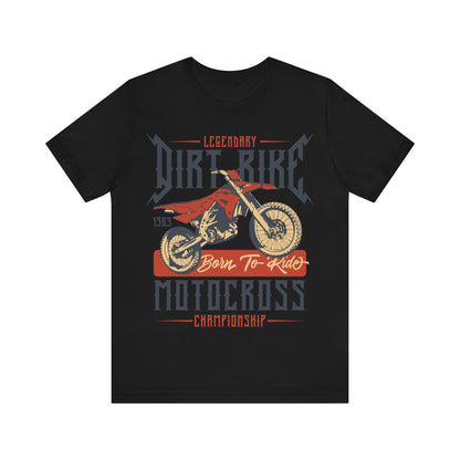 Legendary Dirt Bike T-Shirt, Motorcycle, Motocross, Racing, Sport T-Shirt