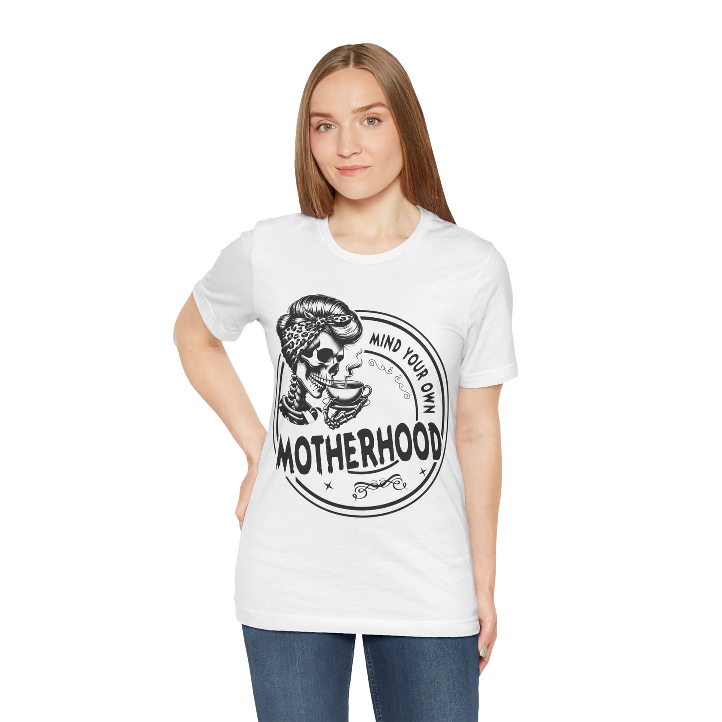 Mind Your Own Motherhood T-Shirt, Mom, Funny, Mama T-Shirt