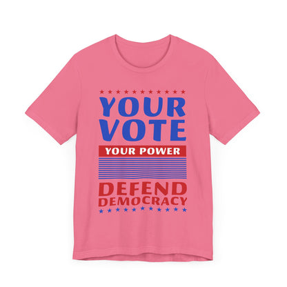 Your Vote Your Power T-Shirt, Politics, Vote, Election, Democrat