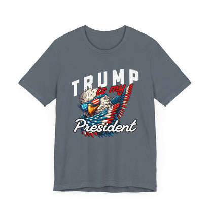 Trump Is My President T-Shirt, Politics, Vote, Election, Republican