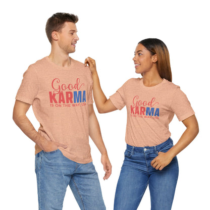 Good Karma Is On The Way T-Shirt, Politics, Vote, Election, Democrat