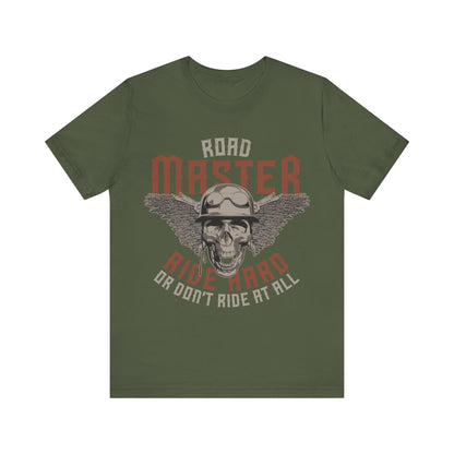 Road Master Ride Hard or Don't Ride at All T-Shirt, MC, Motorcycle T-Shirt