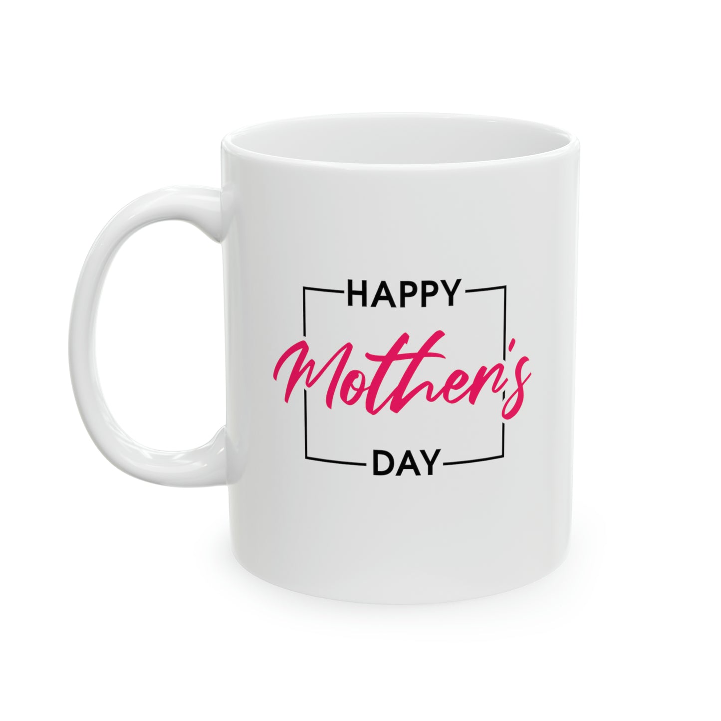 Happy Mother's Day Ceramic Mug, 11oz