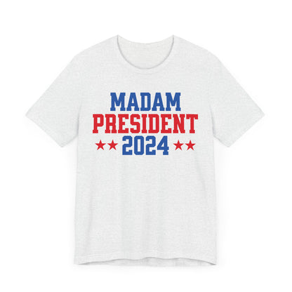 Madam President T-Shirt, Politics, Vote, Election, Democrat