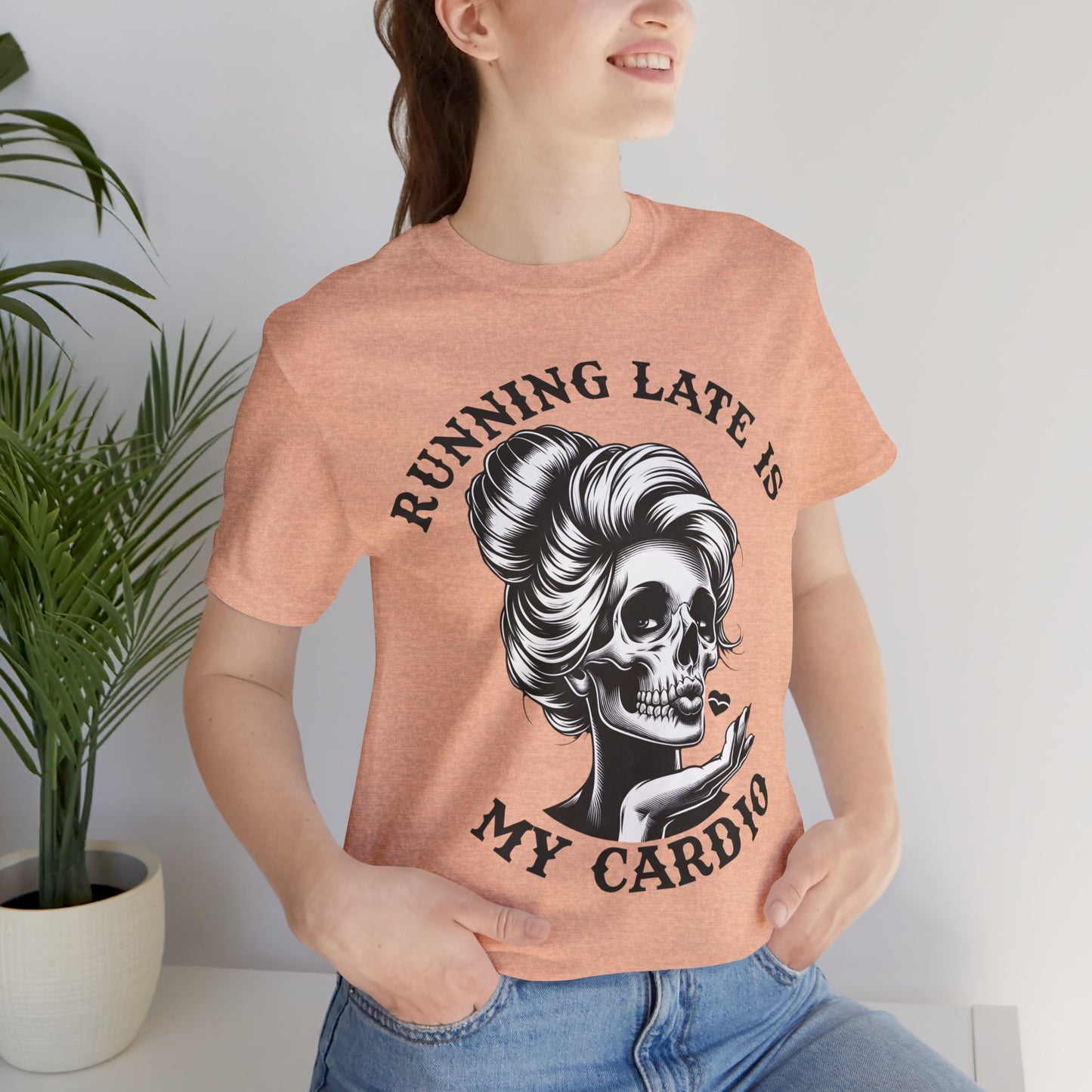 Running Late Is My Cardio T-Shirt, Mom, Funny, Mama T-Shirt