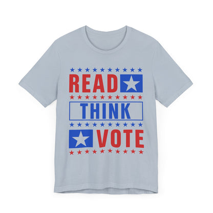 Read Think Vote T-Shirt, Politics, Vote, Election, Democrat