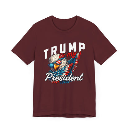 Trump Is My President T-Shirt, Politics, Vote, Election, Republican