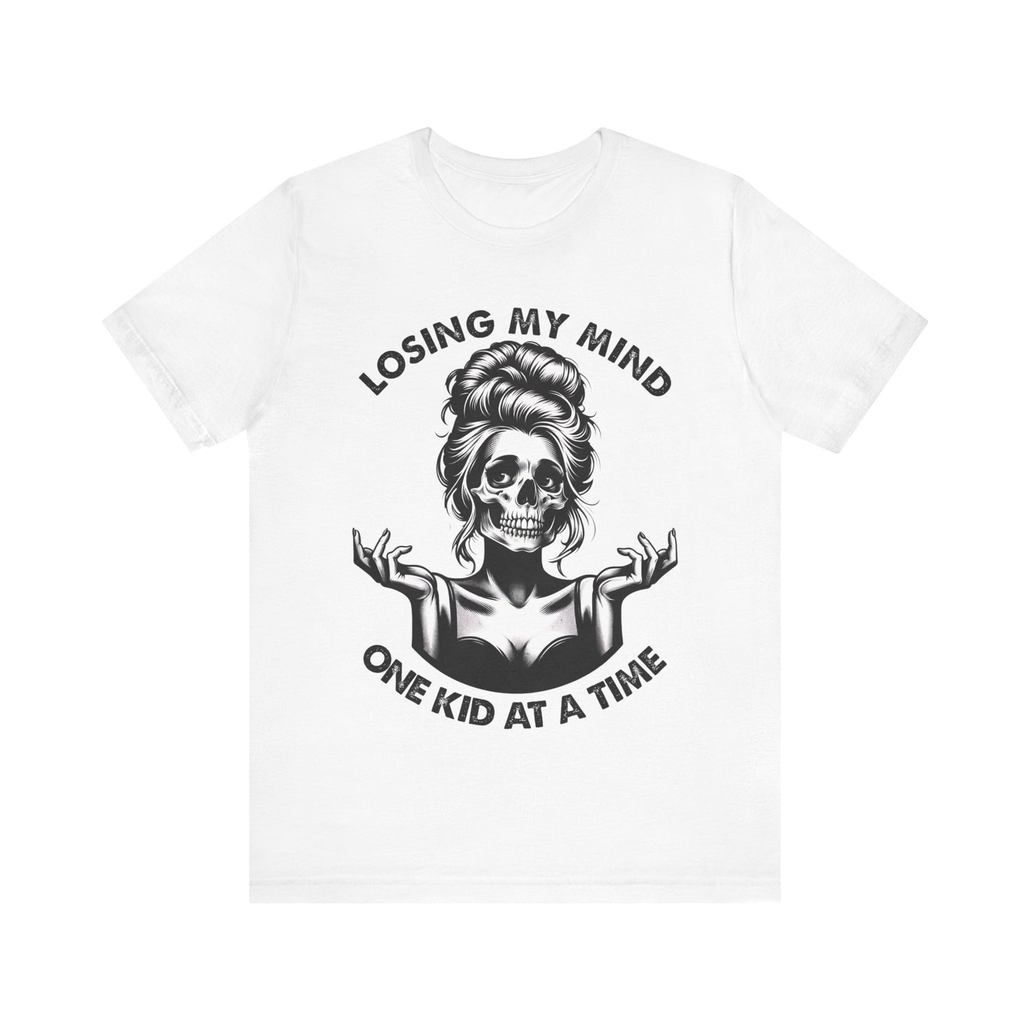 Losing My Mind One Kid At The Time T-Shirt, Mom, Funny, Mama T-Shirt