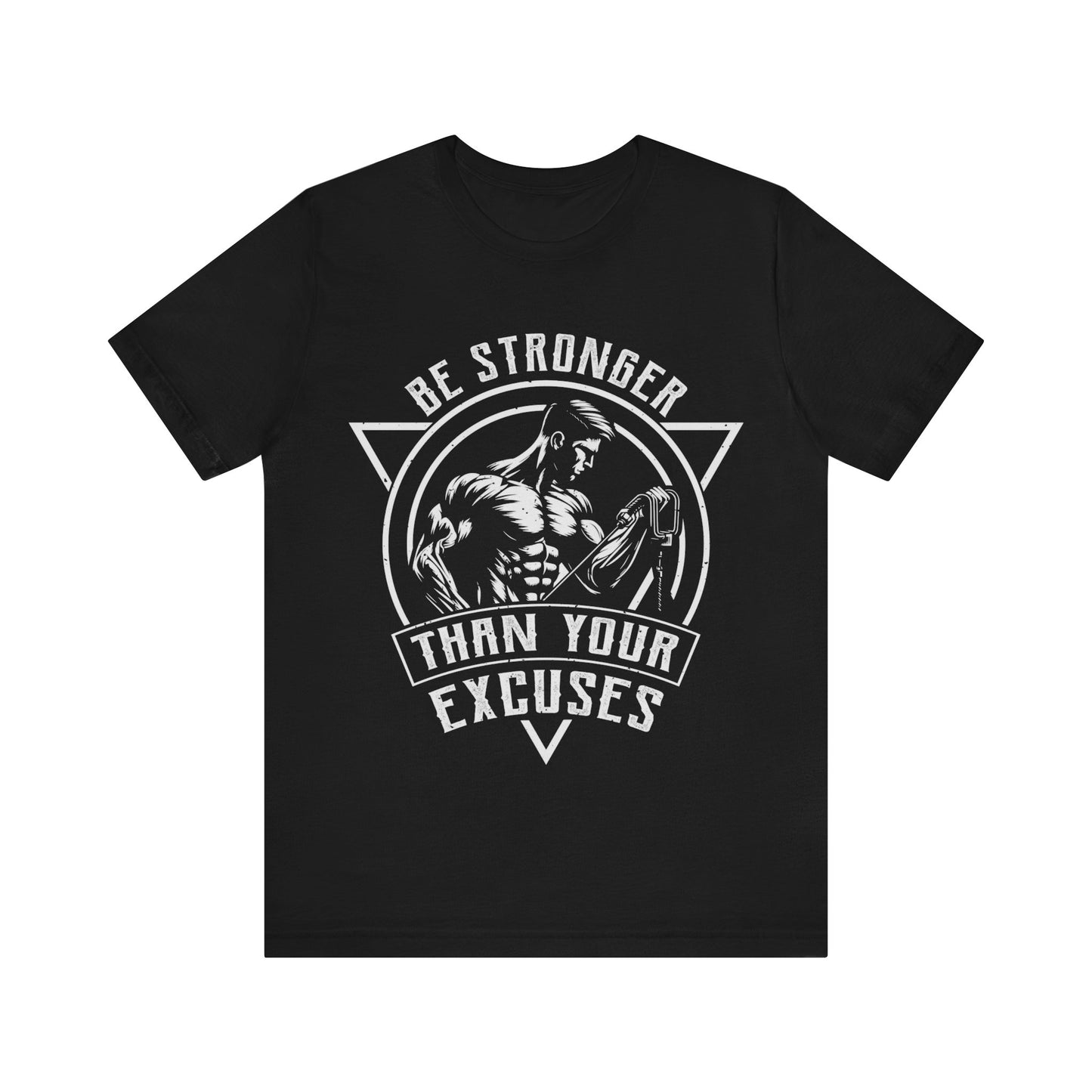 Be Stronger Than Your Excuses T-Shirt, Gym Workout Fitness T-Shirt