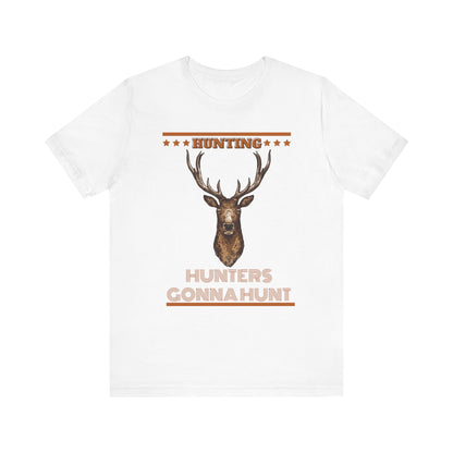 Hunters Going To Hunt T-Shirt, Hunting, Outdoors T-Shirt