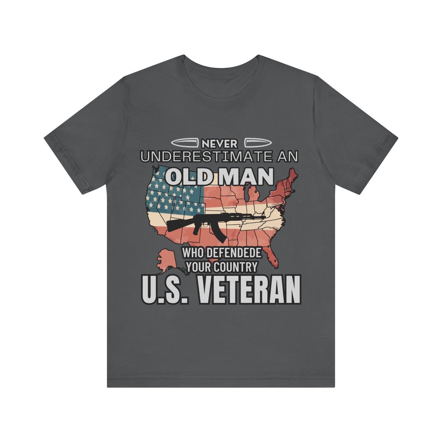 US Veteran Never Underestimate An Old Man T-Shirt, Army, Military T-Shirt