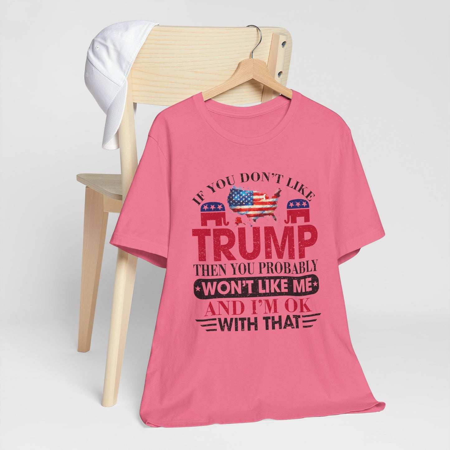 If You Don't Like Trump ... T-Shirt, Politics, Vote, Election, Republican