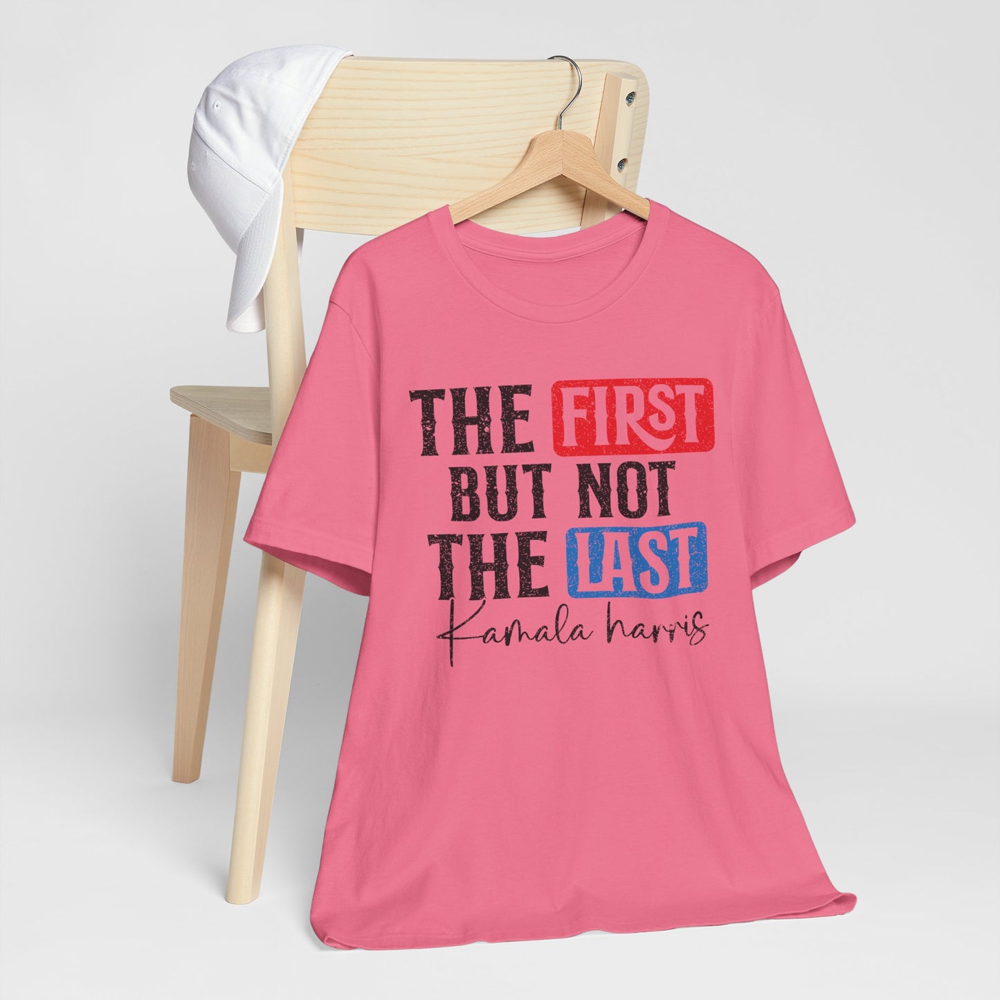 The First But Not The Last Kamara Harris T-Shirt, Politics, Vote, Election, Democrat