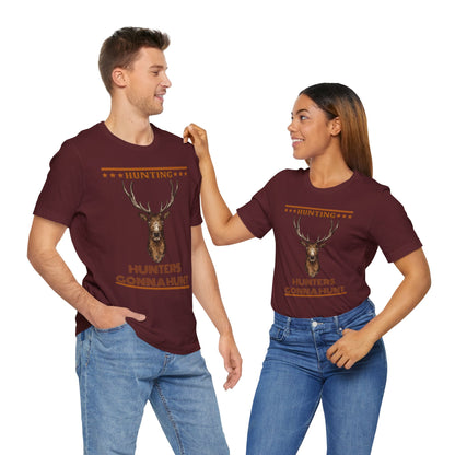 Hunters Going To Hunt T-Shirt, Hunting, Outdoors T-Shirt