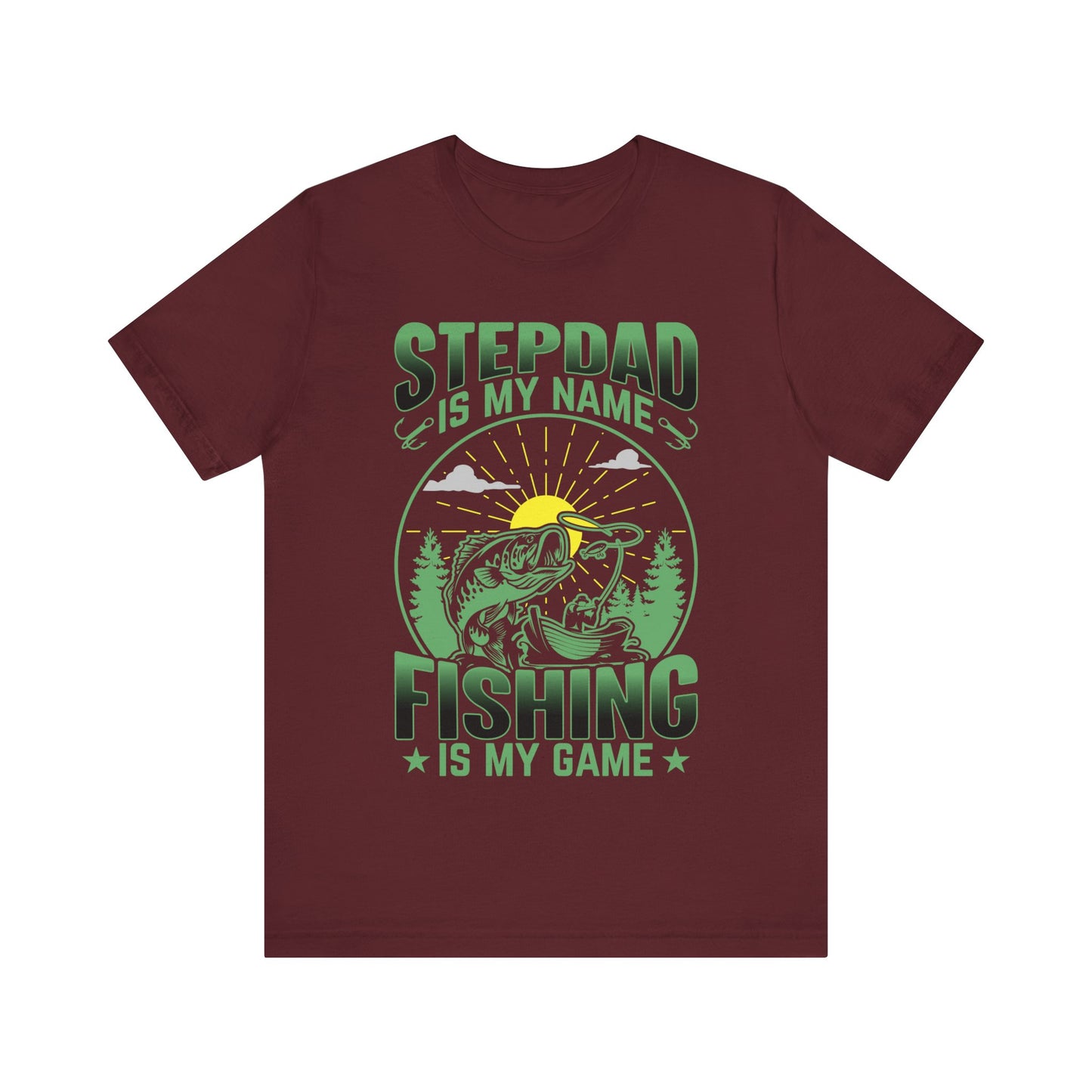 Step Dad Is My Name Fishing Is My Game T-Shirt, Outdoor, Funny, Fishing T-Shirt