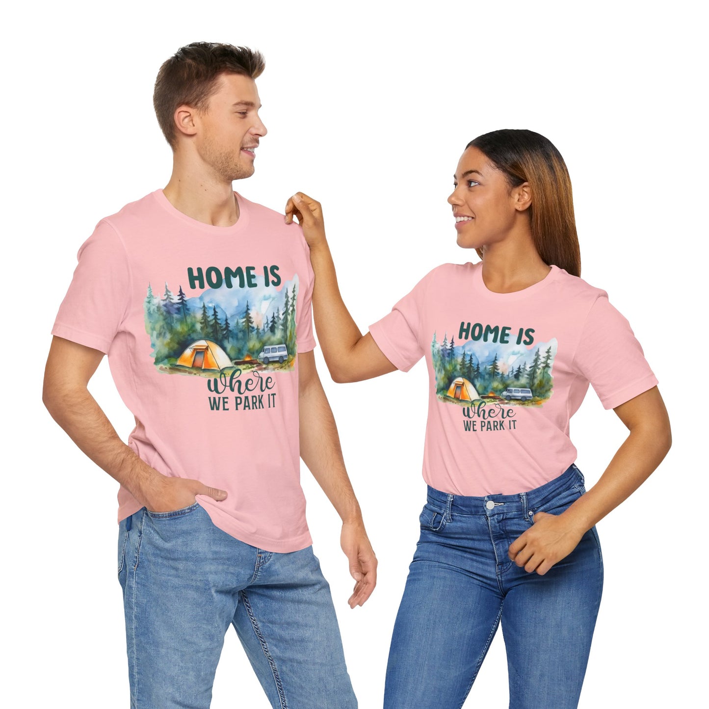 Home Is Were We Park It T-Shirt, Camping, Outdoors T-Shirt