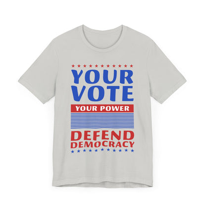 Your Vote Your Power T-Shirt, Politics, Vote, Election, Democrat