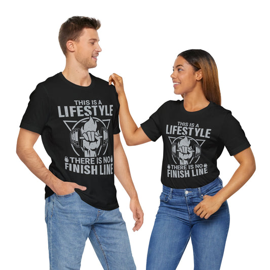 This Is A Lifestyle There Is No Finish Line T-Shirt, Gym Workout Fitness T-Shirt