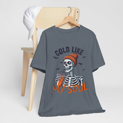 Cold Like My Soul T-Shirt, Halloween, Scary, Funny, Retro