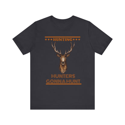 Hunters Going To Hunt T-Shirt, Hunting, Outdoors T-Shirt