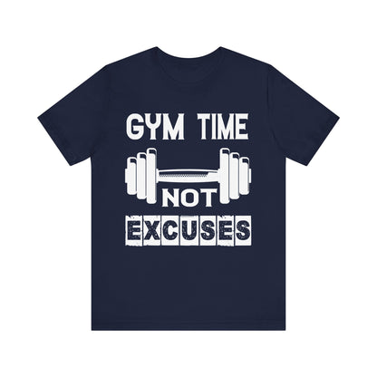 Gym Time not Excuses T-Shirt, Gym Workout Fitness T-Shirt