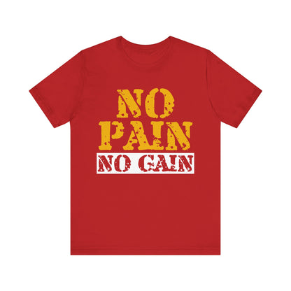 No Pain No Gain T-Shirt, Gym Workout Fitness T-Shirt