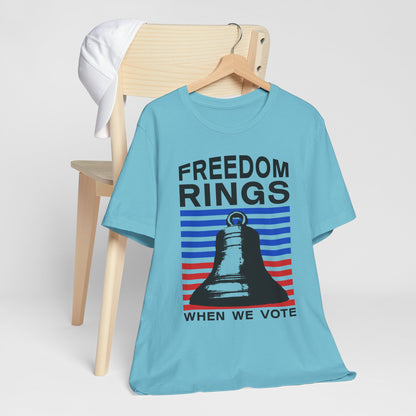 Freedom Rings When We Vote T-Shirt, Politics, Vote, Election, Democrat, Republican