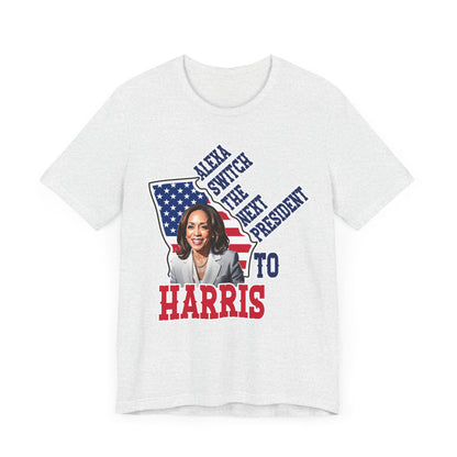 Alexa Switch The Next President To Harris T-Shirt, Politics, Vote, Election, Democrat