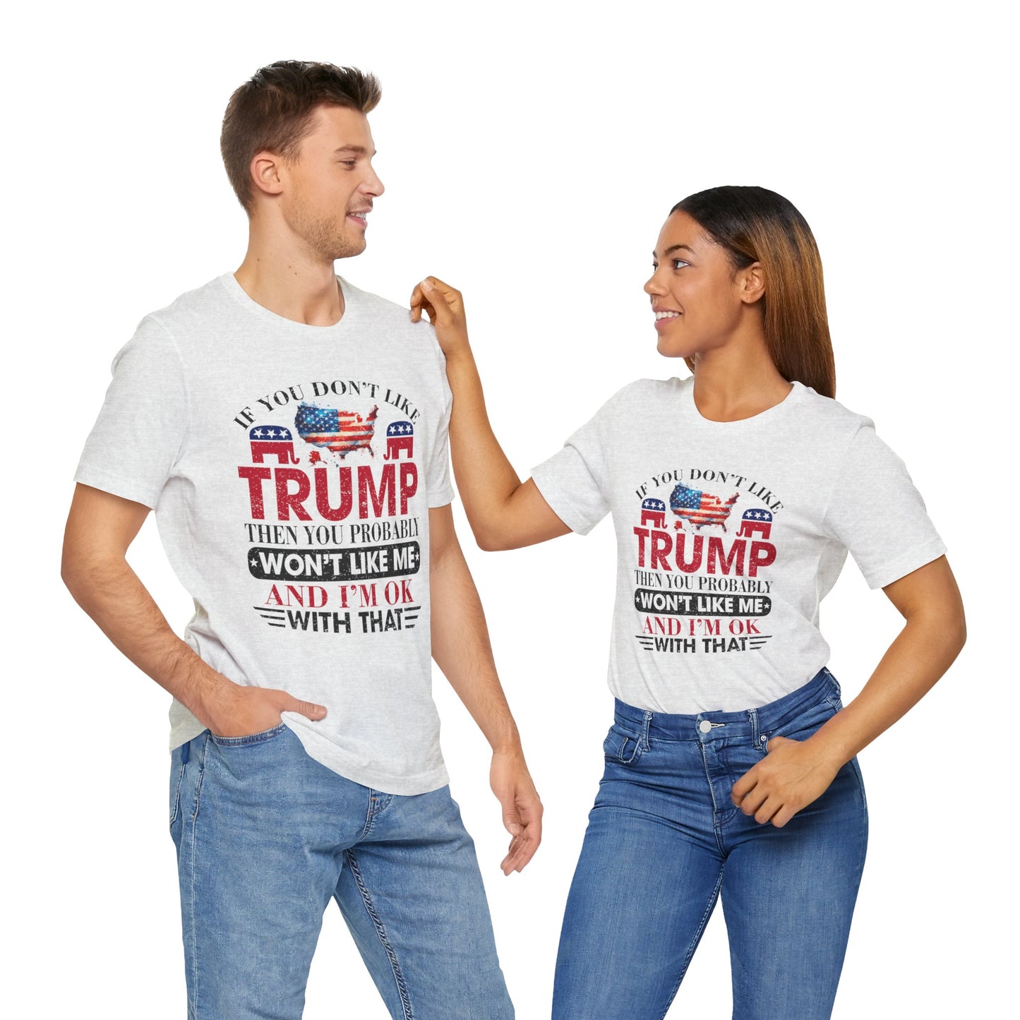 If You Don't Like Trump ... T-Shirt, Politics, Vote, Election, Republican