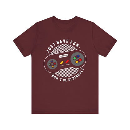 Just Have Fun Gaming T-Shirt, Gaming, Controller, Game T-Shirt, II