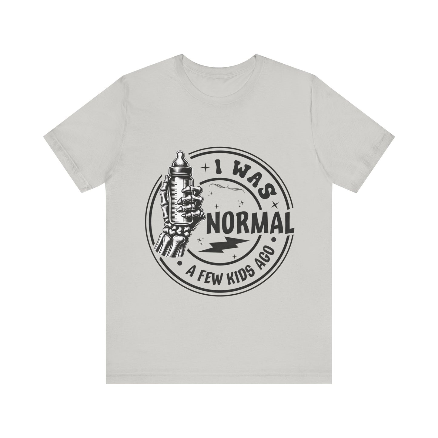 I Was Normal A Few Kids Ago T-Shirt, Mom, Funny, Mama T-Shirt