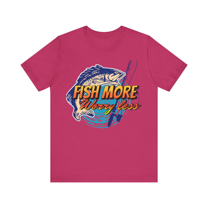 Fish More Worry Less T-Shirt, Fishing, Rod & Reel T-Shirt