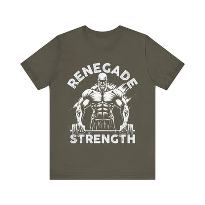 Renegade Strength T-Shirt, Gym Workout Fitness T-Shirt