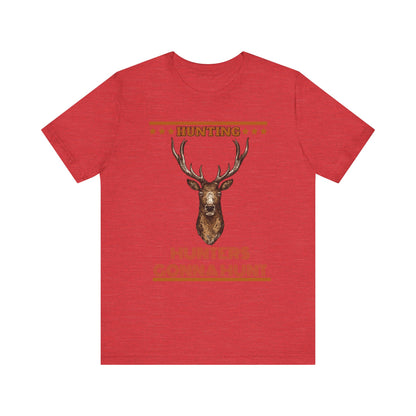 Hunters Going To Hunt T-Shirt, Hunting, Outdoors T-Shirt