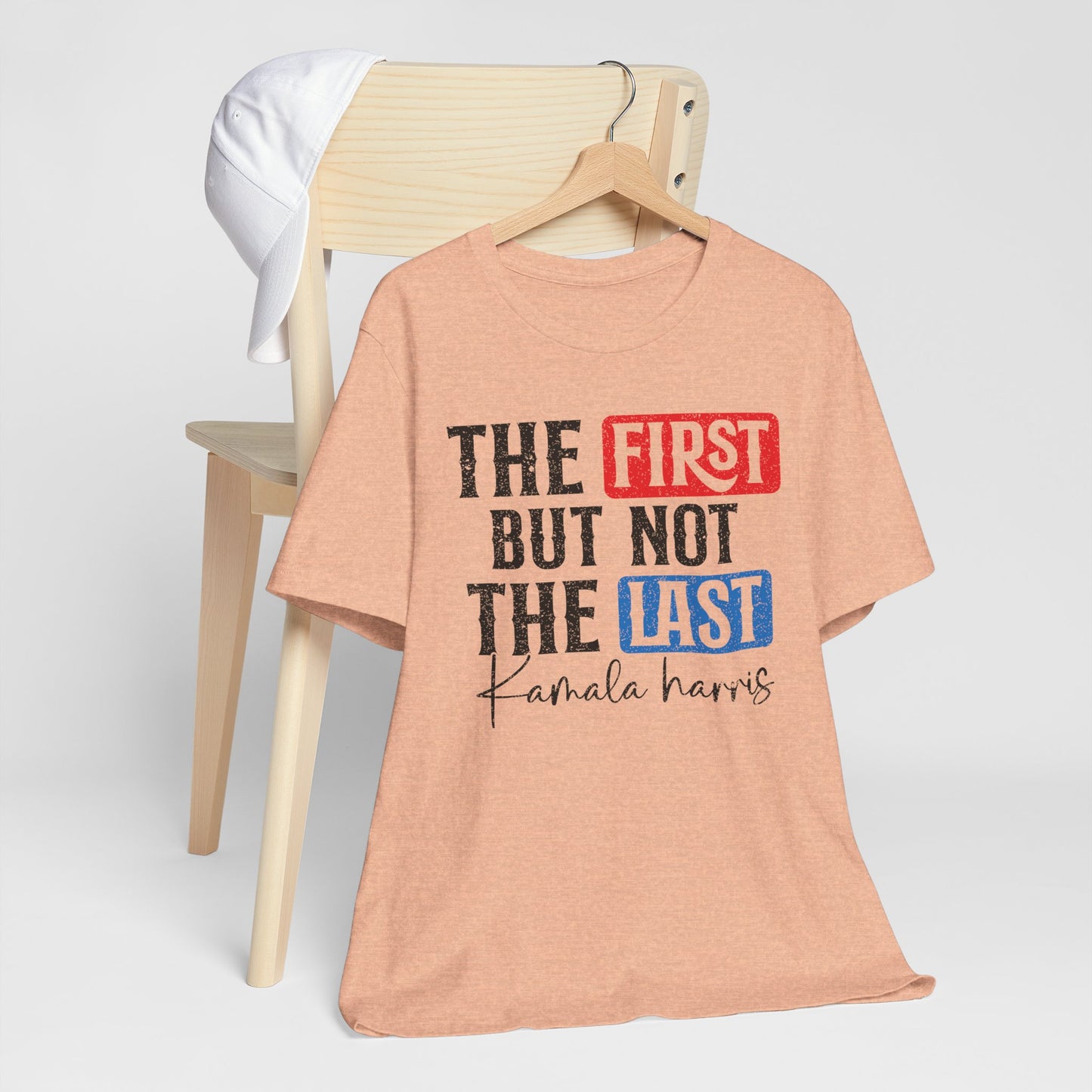 The First But Not The Last Kamara Harris T-Shirt, Politics, Vote, Election, Democrat