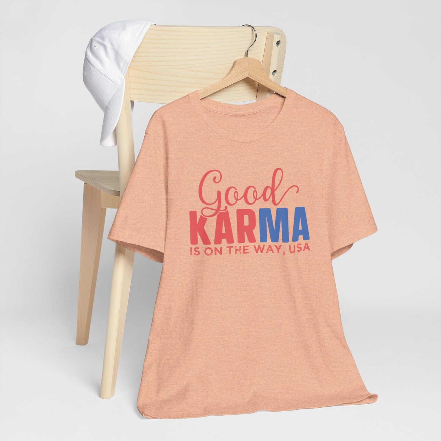 Good Karma Is On The Way T-Shirt, Politics, Vote, Election, Democrat