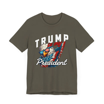 Trump Is My President T-Shirt, Politics, Vote, Election, Republican