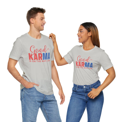 Good Karma Is On The Way T-Shirt, Politics, Vote, Election, Democrat