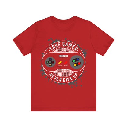 True Gamer Never Give Up T-Shirt, Gamer, Game Controller, Game T-Shirt