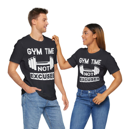 Gym Time not Excuses T-Shirt, Gym Workout Fitness T-Shirt