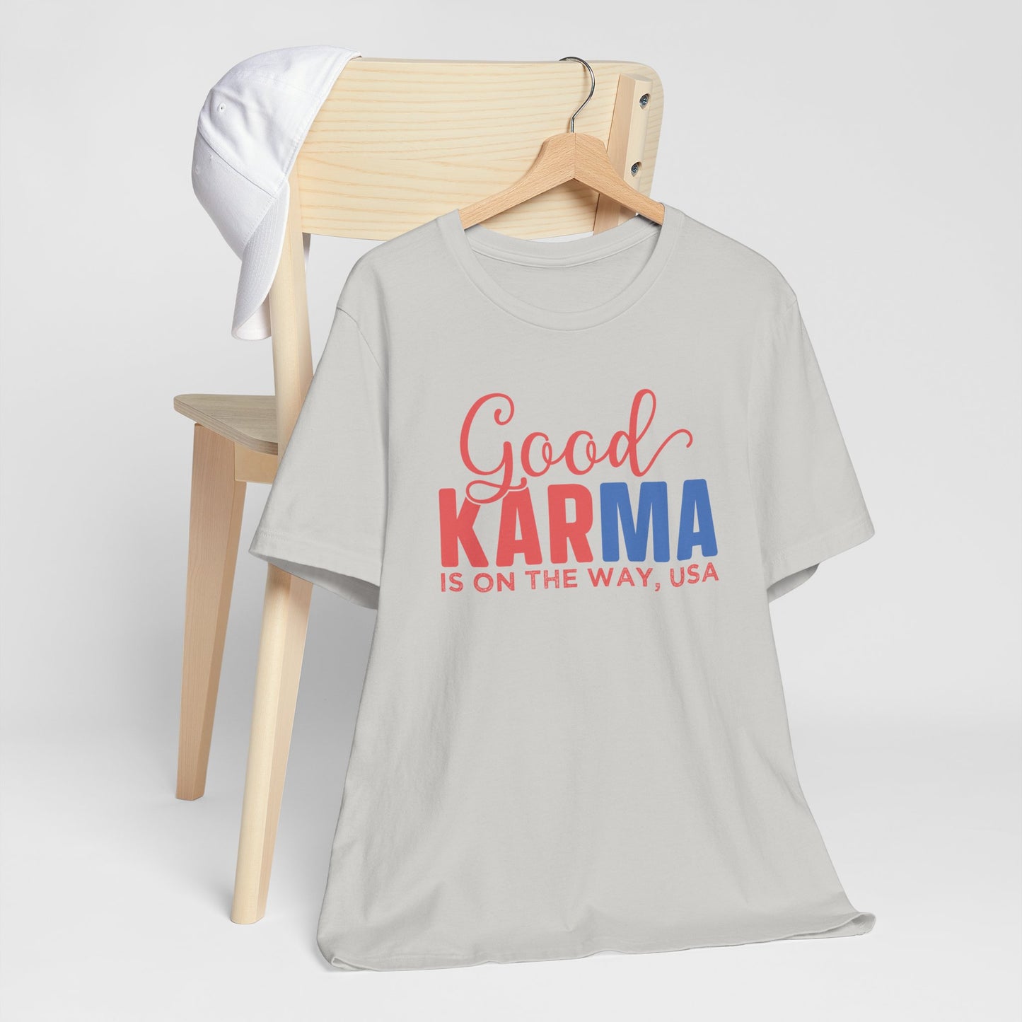 Good Karma Is On The Way T-Shirt, Politics, Vote, Election, Democrat