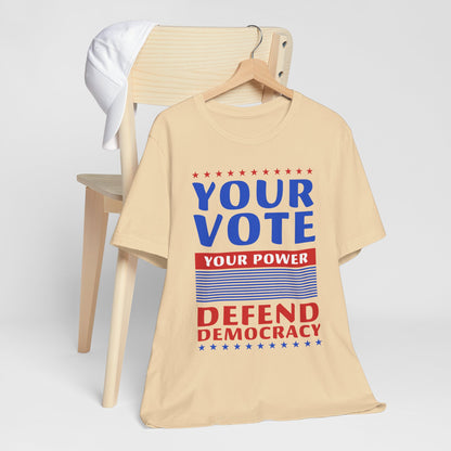 Your Vote Your Power T-Shirt, Politics, Vote, Election, Democrat