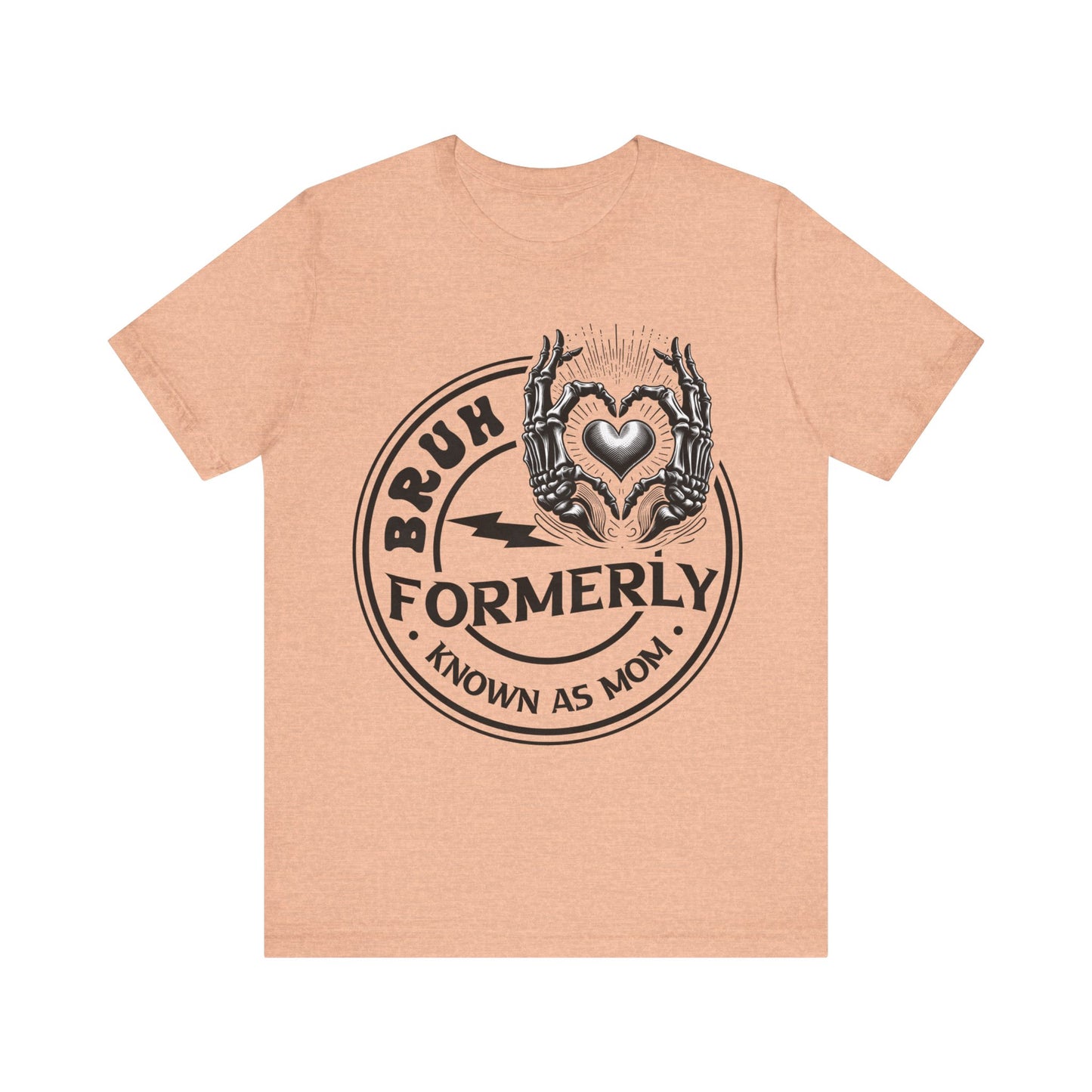 Bruh Formerly Known As Mom T-Shirt, Mom, Funny, Mama T-Shirt