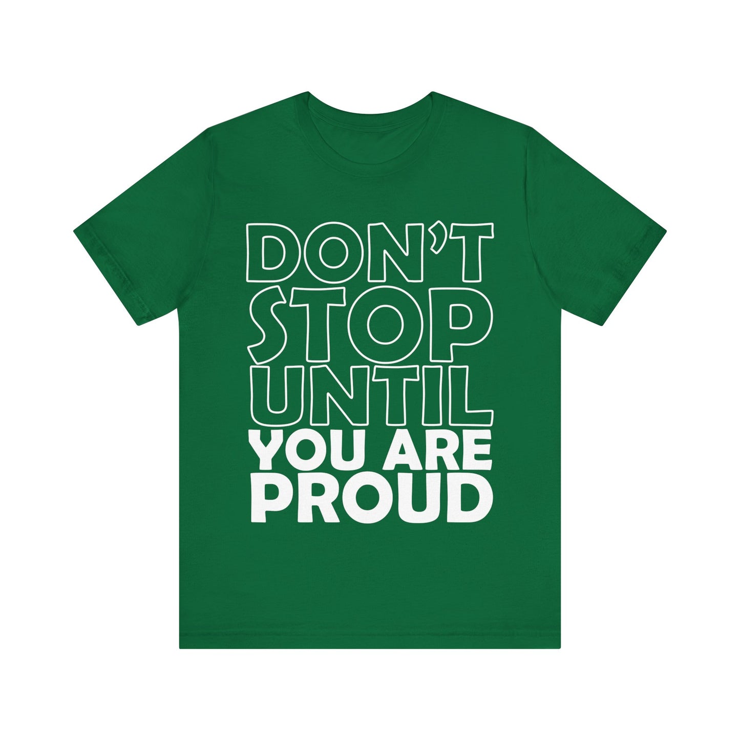 Don't Stop Until You Are Proud T-Shirt, Gym Workout Fitness T-Shirt