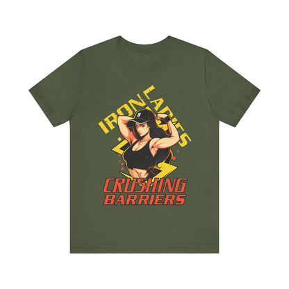 Iron Ladies Crushing Barriers T-Shirt, Gym, Fitness, Women T-Shirt