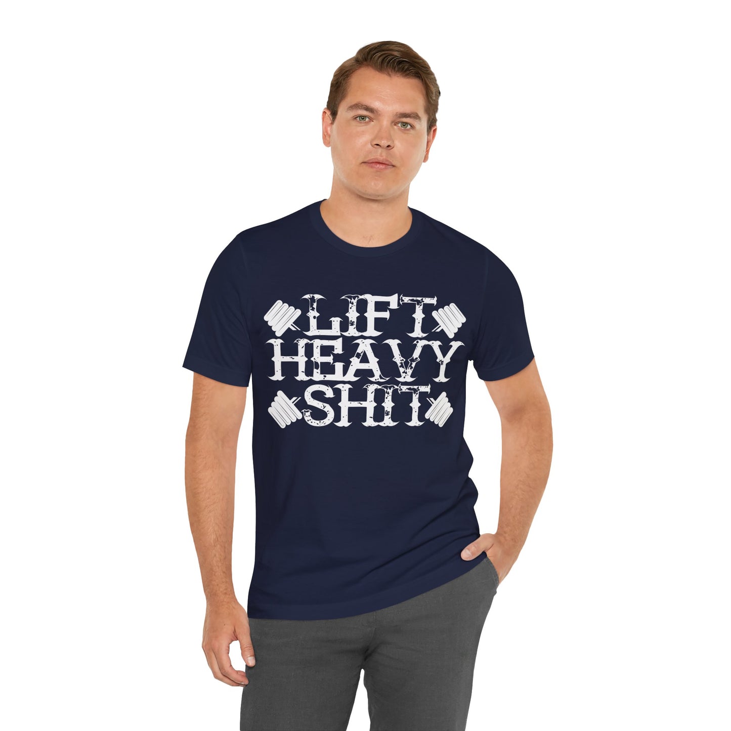 Lift Heavy Shit T-Shirt, Gym Workout Fitness T-Shirt