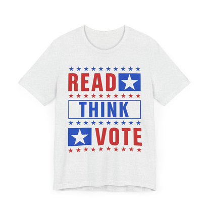 Read Think Vote T-Shirt, Politics, Vote, Election, Democrat